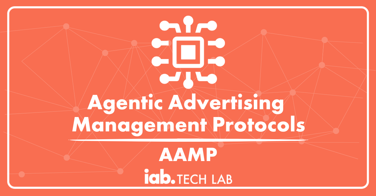 AAMP - Agentic Advertising Management Protocols from IAB Tech Lab